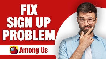 How To Fix And Solve Among Us Sign Up Problem ( Tutorial )