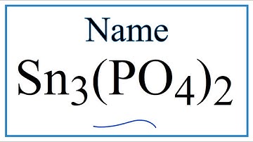 How to Write the Name for Sn3(PO4)2