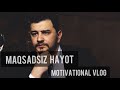 MAQSADSIZ HAYOT | OTA-ONANI FARZANDIGA BO&#39;LGAN MOTIVATSIYASI | MOTIVATSION VLOG