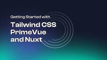 Setting Up PrimeVue, Tailwind CSS in a Nuxt Project