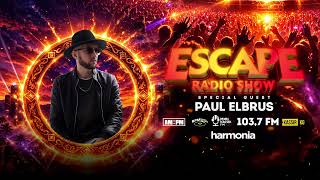 Escape Radio Show - Paul Elbrus Guest Mix (Adam Ten, Juany Bravo, Eran Hersh)