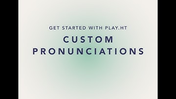 How to create Custom Pronunciations | Play.ht