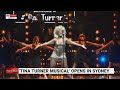 Tina turner musical debuts in sydney