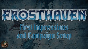 Frosthaven E00 - First Impressions and Campaign Setup