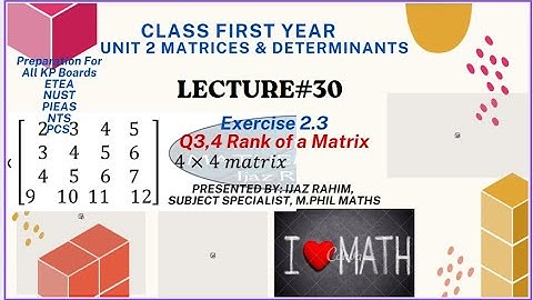 Lecture 30 || Exercise 2.3 Q3 Part i,ii Q4 Find Rank of matrix || UNIT 2 MATRICES & DETERMINANTS ||