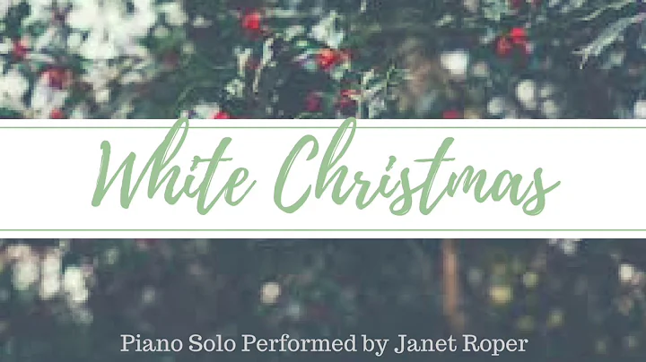 White Christmas Piano Solo Performed by Janet Roper