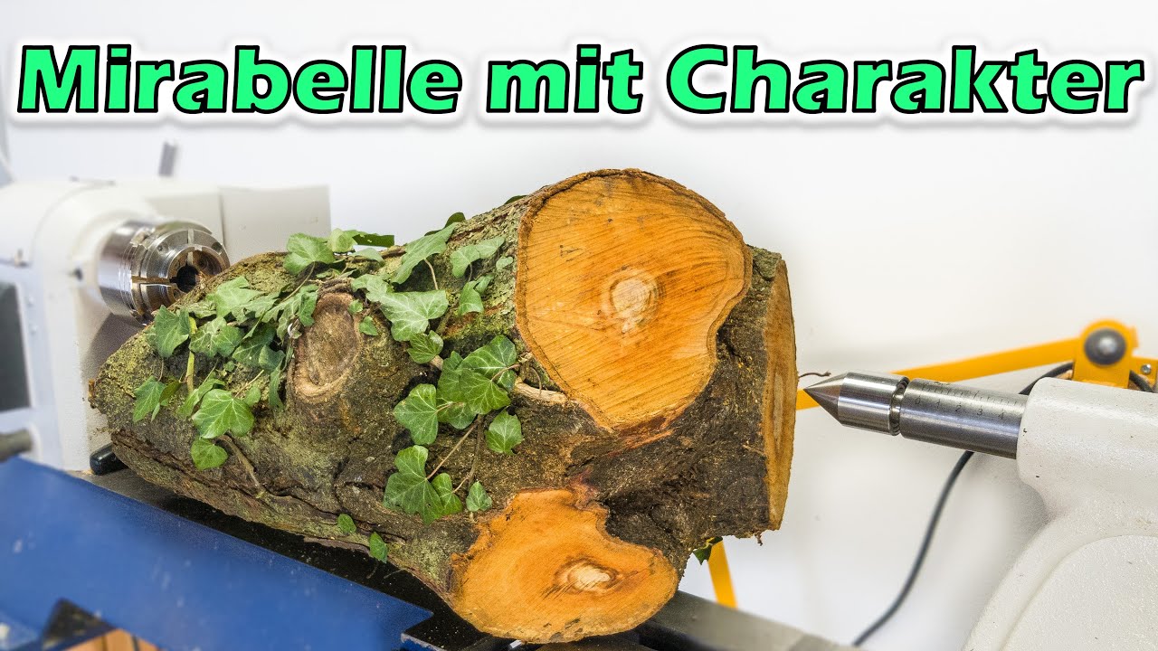 Drechseln - Die Mirabelle Mit Charakter