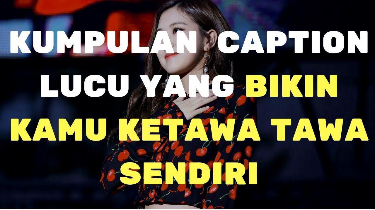 Kumpulan Quotes Caption Lucu Yang Bikin Kamu Ketawa Tawa Sendiri 18 Youtube