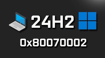 Windows 11 Version 24H2 Not Installing Error Code 0x80070002 FIX✅