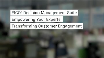 FICO® Decision Management Suite – Empowering your Experts, Transforming Customer Engagement