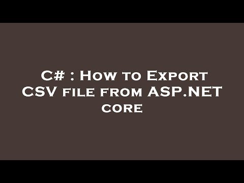 C# : How to Export CSV file from ASP.NET core