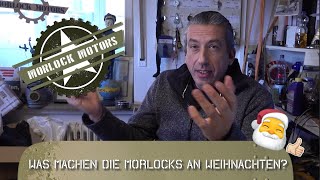 Morlock Motors - 🎅👊 Was machen die Morlocks an Weihnachten?