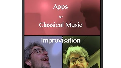 Free apps for Classical Music Improvisation | Intro