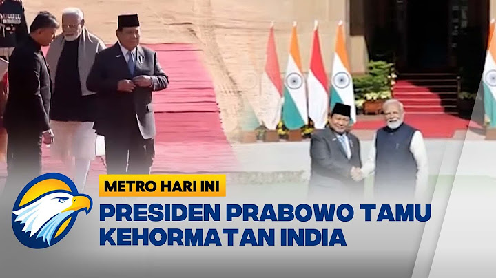 Presiden Prabowo Jadi Tamu Kehormatan Negara India - [Metro Hari Ini]