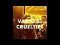 Various cruelties  neon truth