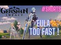 Genshin Impact: Eula I'm Fast As F*ck Boi ! #Shorts