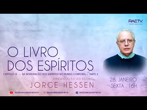 O LIVRO DOS ESPÍRITOS #49 DA INTERVENÇÃO DOS ESPÍRITOS NO MUNDO CORPORAL Parte 2- Jorge Hessen