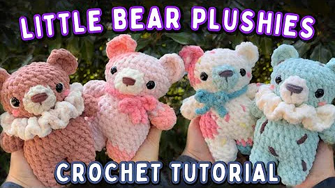 Little Bear Plushies Crochet Tutorial