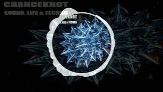 CHANCEKNOT - Sound, Life & Techno