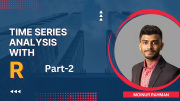 Time Series Analysis With R | Part-2 | Bangla Tutorial | Moinur Rahman