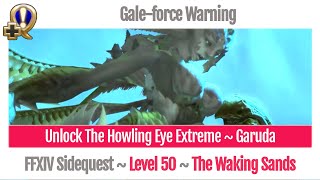 FFXIV Unlock The Howling Eye Extreme - Garuda - Gale-force Warning - A Realm Reborn