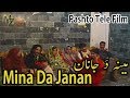 Mina da janan  pashto tele film   mz films