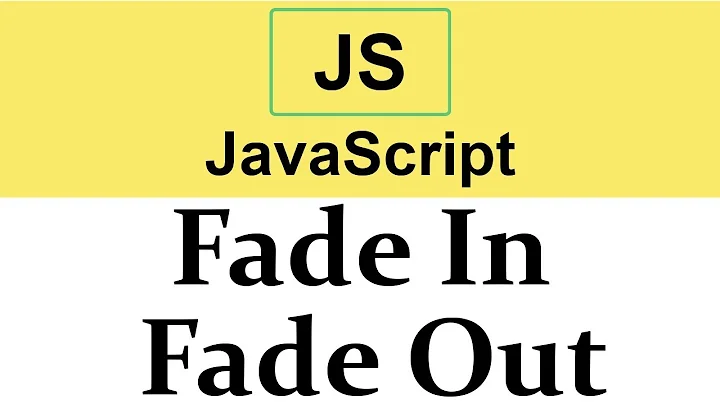 #34 Fade In Fade Out animations in JavaScript