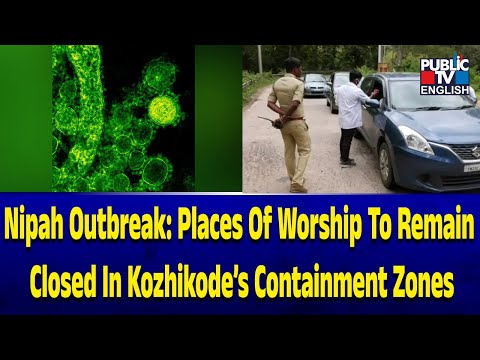 Nipah Outbreak: Places Of Worship To Remain Closed In Kozhikode’s Containment Zones | Public TV