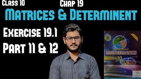 Maths class 10 chap 19 Matrices & Determinent Exercise 19.1 Part 11 & 12 @a.kcoachingcenter1915