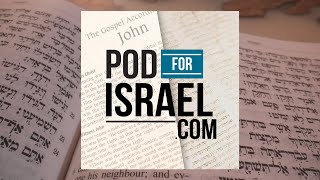 Dive deep into the scriptures!  Subscribe to Pod for Israel on Apple Google and Spotify!