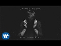 Jaymes young  feel something official audio