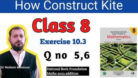 Class 8 Exercise 10.3 Q no 5,6 Ex 10.3 How Construct Kite in Urdu Hindi Sir Nadeem Munawar