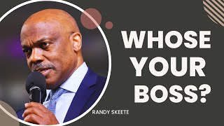 Whose Your Boss? | Randy Skeete