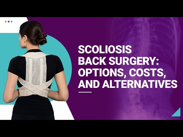 How Much Does Scoliosis Treatment Cost? 