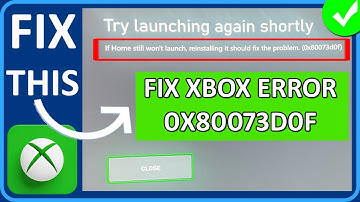 Fix Xbox Error 0X80073D0F Try Launching Again Shortly | Fix Xbox Home Screen Not Loading/Won