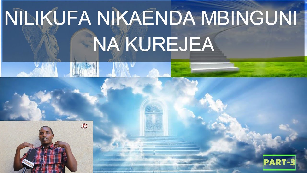 Part 3_USHUHUDA WA MTANZANIA ALIYEKUFA NA KUFIKA MBINGUNI KISHA KUREJEA DUNIANI