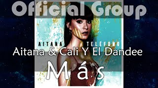 Aitana &amp; Cali Y El Dandee - Más (Spanish music)