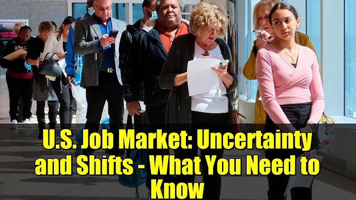 U.S. Job Market: Uncertainty and Shifts - What You Need to Know