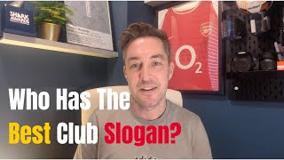 Inside The World Of Football Club Slogans From Cliché To Cult