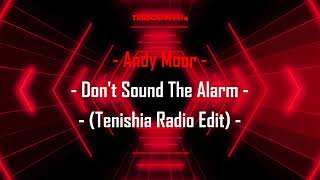 Andy Moor - Don't Sound The Alarm (Tenishia Radio Edit)