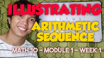 ILLUSTRATING ARITHMETIC SEQUENCE | MATH 10 - MODULE 1 | SEQUENCE EPISODE 4