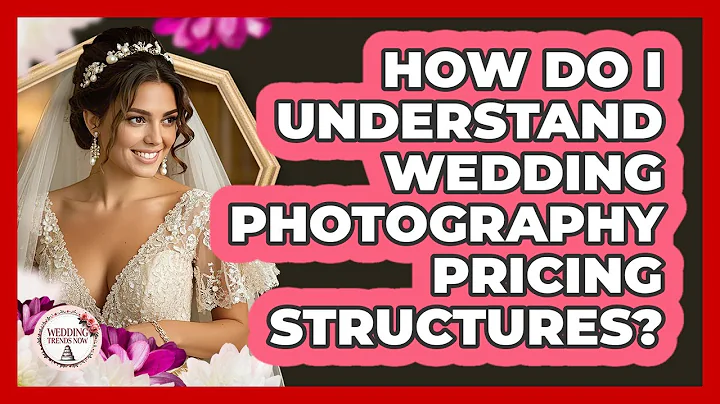 How Do I Understand Wedding Photography Pricing Structures? - Wedding Trends Now
