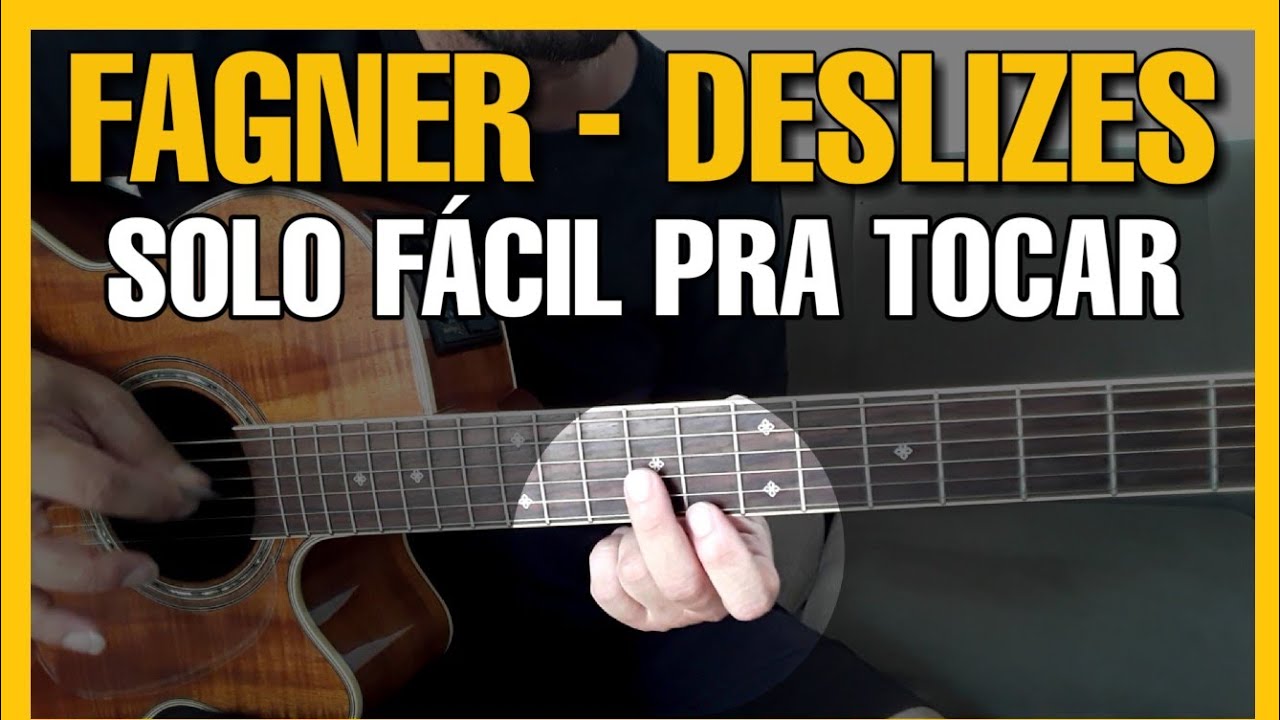 Solos Fáceis de Violão, Fagner - Deslizes