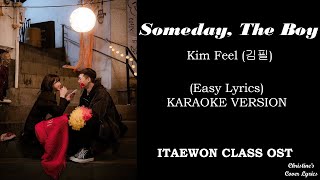 SOMEDAY, THE BOY [그때 그 아인] - Kim Feel (김필) (Easy Lyrics KARAOKE VERSION) ITAEWON CLASS OST