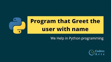 Program that Greet the user with name | Codersarts