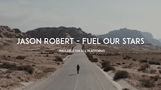 Jason Robert - Fuel Our Stars (ft. Nicola Bellavia) [official Video]