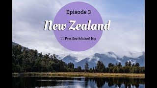 New Zealand Episode 3 纽西兰南岛自驾游