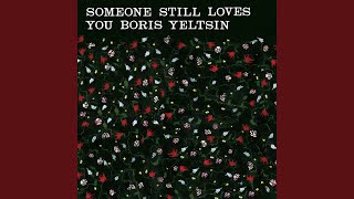 Watch Someone Still Loves You Boris Yeltsin Yr Broom video