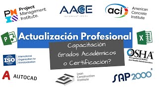 Actualización profesional : Grados Académicos, Certificarse o capacitarse?