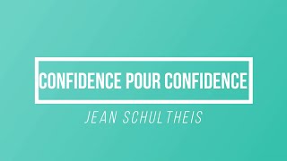 Confidence Pour Confidence - Jean Schultheis | [Paroles / Lyrics]